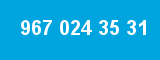 967 024 35 31